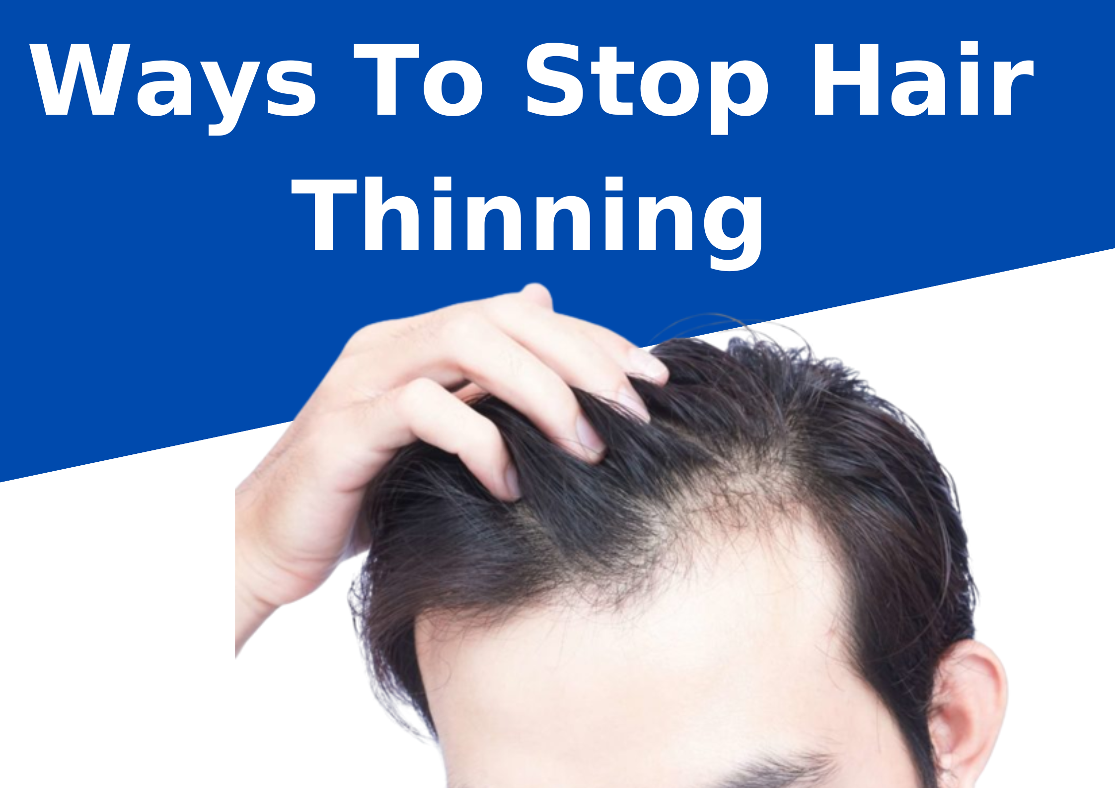 Ways To Stop Hair Thinning Best Hair Help